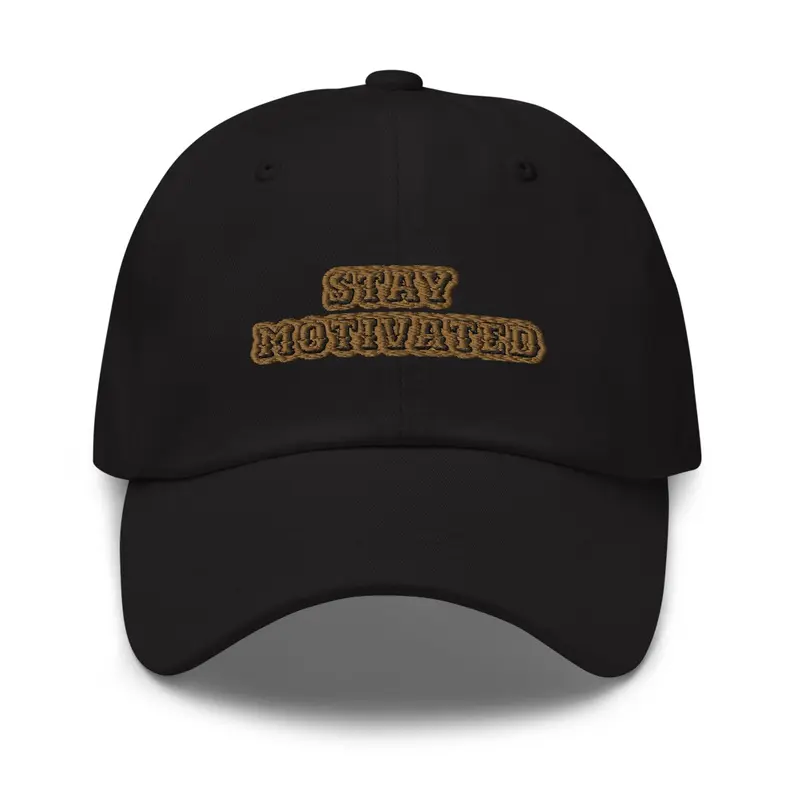 STAY MOTIVATED DAD HAT