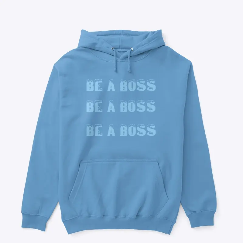 BE A BOSS